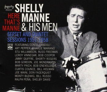 SHELLY MANNE - Here That's Manne: Septet & Quintet Sessions 1951-1958 cover 