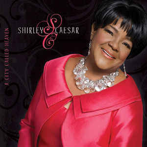SHIRLEY CAESAR - A City Called Heaven cover 