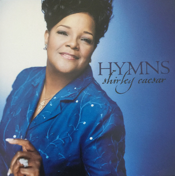 SHIRLEY CAESAR - Hymns cover 