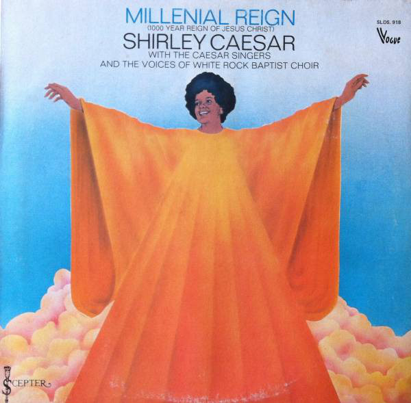 SHIRLEY CAESAR - Millenial Reign (1000 Year Reign Of Jesus Christ) cover 