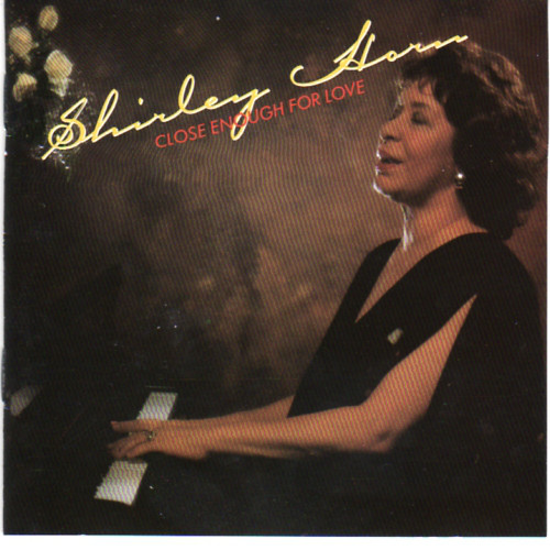 SHIRLEY HORN - Close Enough for Love cover 