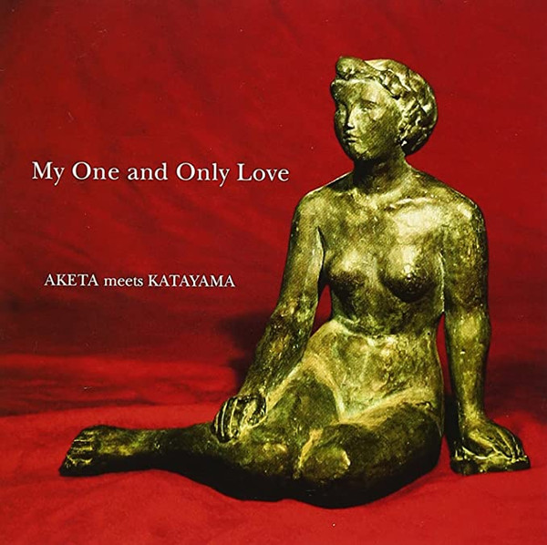 SHOJI AKETAGAWA (AKETA) - Aketa meets Katayama : My One And Only Love cover 