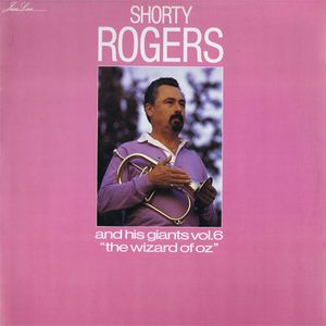 SHORTY ROGERS - Vol.6 The Wizard Of Oz cover 