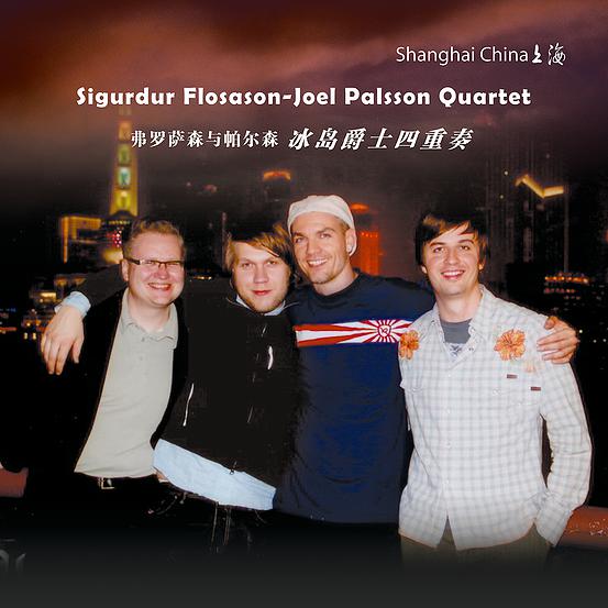 SIGURÐUR FLOSASON - Sigurður Flosason/Jóel Pálsson Quartet: Shanghai cover 
