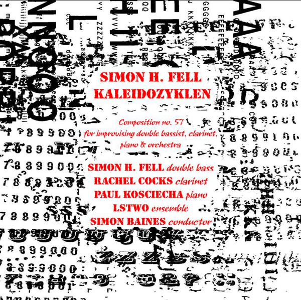 SIMON H FELL - Kaleidozyklen: Composition No: 57 For Improvising Double Bassist, Clarinet, Piano And Orchestra cover 