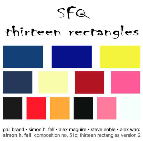 SIMON H FELL - SFQ ‎: Thirteen Rectangles cover 