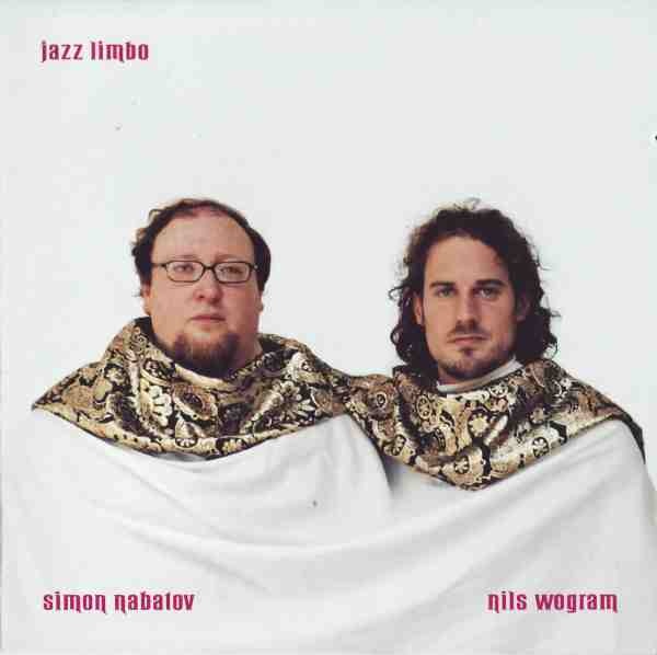 SIMON NABATOV - Simon Nabatov / Nils Wogram : Jazz Limbo cover 