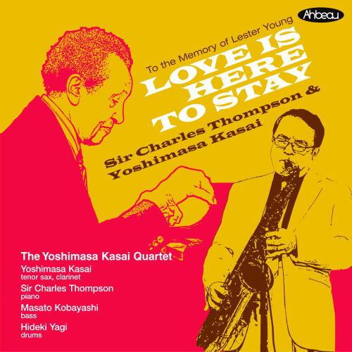 SIR CHARLES THOMPSON - Sir Charles Thompson & Yoshimasa Kasai : Love Is Here to Stay cover 