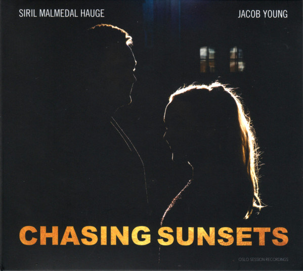 SIRIL MALMEDAL HAUGE - Siril Malmedal Hauge & Jacob Young : Chasing Sunsets cover 