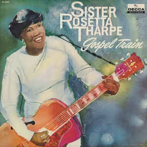 SISTER ROSETTA THARPE - Gospel Train (1958) cover 
