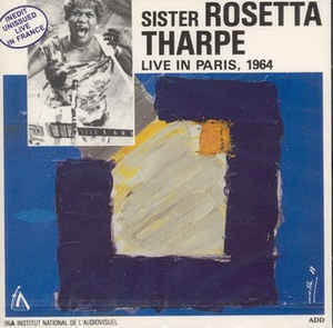 SISTER ROSETTA THARPE - Live In Paris, 1964 cover 