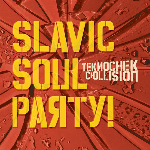 SLAVIC SOUL PARTY - Teknochek Collision cover 