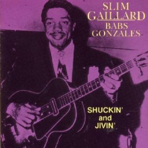 SLIM GAILLARD - Shuckin' and Jivin' cover 