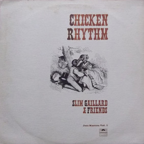 SLIM GAILLARD - Slim Gaillard & Friends : Chicken Rhythm cover 
