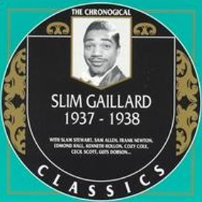 SLIM GAILLARD - The Chronological Classics: Slim Gaillard 1937-1938 cover 
