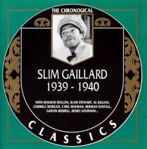 SLIM GAILLARD - The Chronological Classics: Slim Gaillard 1939-1940 cover 
