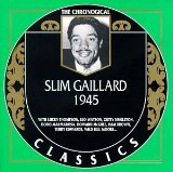 SLIM GAILLARD - The Chronological Classics: Slim Gaillard 1945 cover 