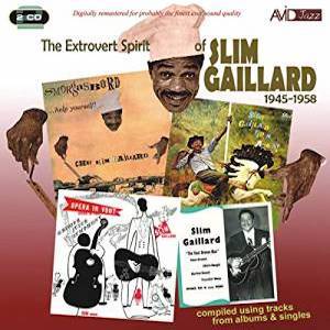 SLIM GAILLARD - The Extrovert Spirit Of Slim Gaillard 1945-1958 cover 