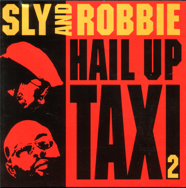 SLY AND ROBBIE - Hail Up Taxi 2 cover 