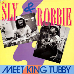 SLY AND ROBBIE - Sly & Robbie Meet King Tubby cover 