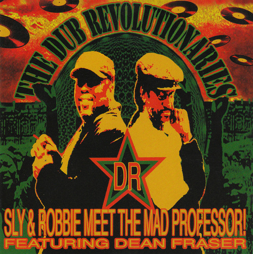 SLY AND ROBBIE - The Dub Revolutionaries (meet Mad Professor feat. Dean Fraser) cover 