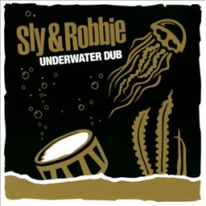 SLY AND ROBBIE - Underwater Dub cover 