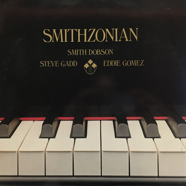 SMITH DOBSON - Smith Dobson, Steve Gadd, Eddie Gomez : Smithzonian cover 