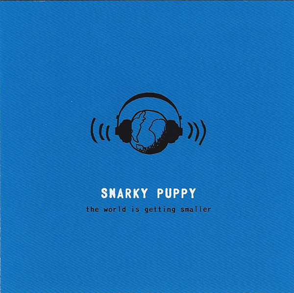 SNARKY PUPPY - The World is Getting Smaller cover 