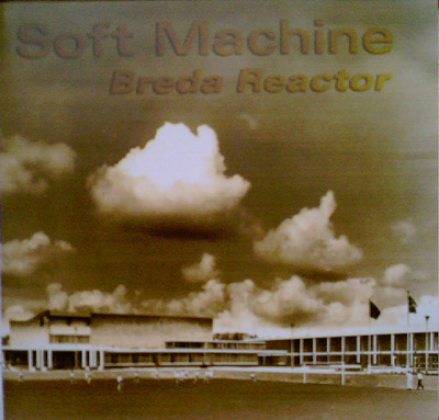 SOFT MACHINE - Breda Reactor (aka Live At Het Turfschip, Netherlands, 31 January 1970) cover 
