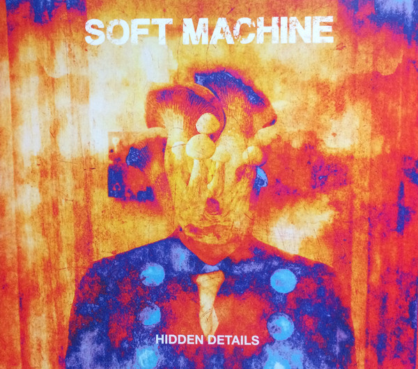SOFT MACHINE - Hidden Details cover 