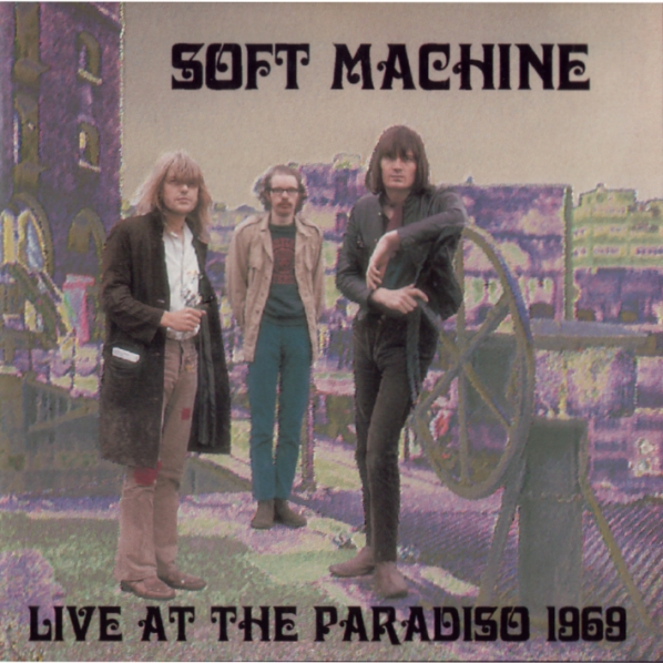 SOFT MACHINE - Live at the Paradiso 1969 cover 