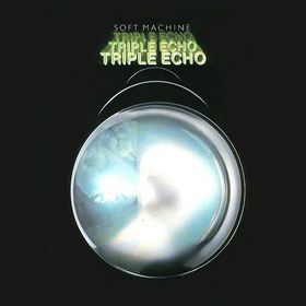 SOFT MACHINE - Triple Echo cover 