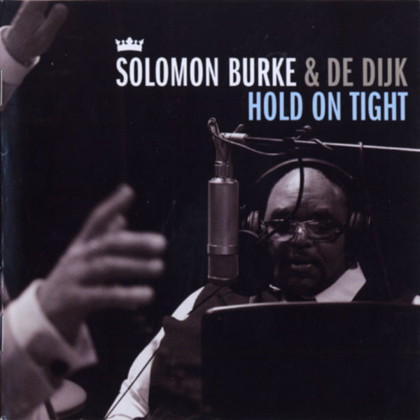 SOLOMON BURKE - Solomon Burke & De Dijk : Hold On Tight cover 