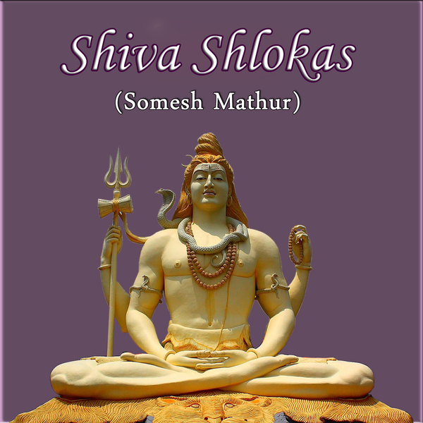 SOMESH MATHUR - Shiva Shlokas cover 