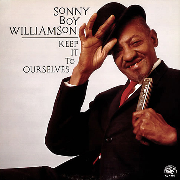 SONNY BOY WILLIAMSON II - Keep It To Ourselves cover 