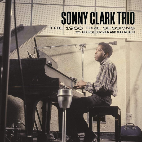 SONNY CLARK - The 1960 Sessions With George Duvivier And Max Roach cover 