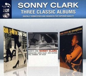 SONNY CLARK - Three Classic Albums (Cool Struttin' / Sonny's Crib / My Conception) cover 
