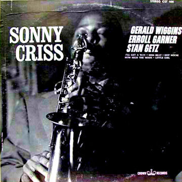 SONNY CRISS - Sonny Criss w/ Gerald Wiggins Erroll Garner Stan Getz cover 