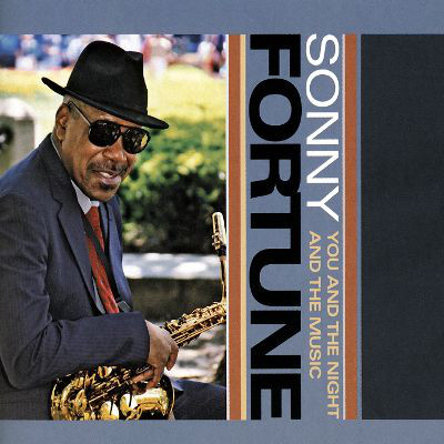SONNY FORTUNE - You and the Night and the Music cover 