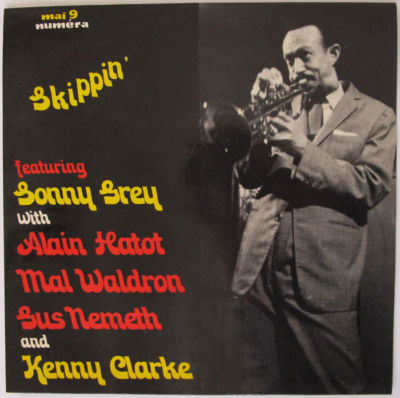 SONNY GREY - Sonny Grey With Alain Hatot, Mal Waldron, Gus Nemeth And Kenny Clarke ‎: Skippin' cover 