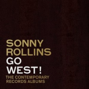 SONNY ROLLINS - Go West! : The Contemporary Records Albums cover 