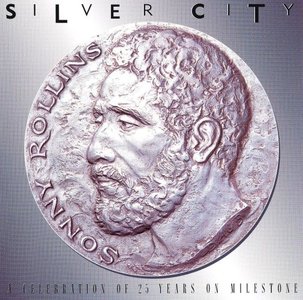 SONNY ROLLINS - Silver City: A Celebration of 25 Years on Milestone cover 