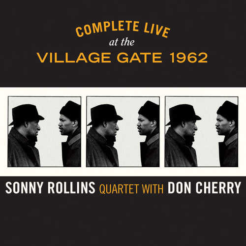 SONNY ROLLINS - Sonny Rollins Quartet With Don Cherry : Complete Live At The Village Gate 1962 cover 