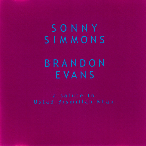 SONNY SIMMONS - Sonny Simmons / Brandon Evans : A Salute To Ustad Bismillah Khan cover 