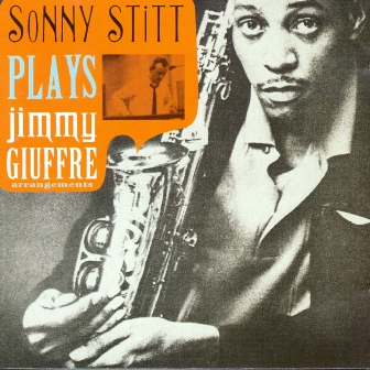 SONNY STITT - Plays Jimmy Giuffre Arrangements cover 