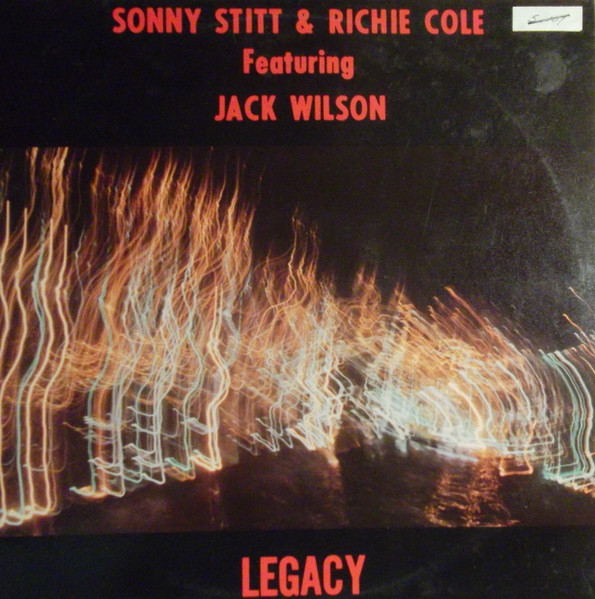 SONNY STITT - Sonny Stitt & Richie Cole Featuring Jack Wilson : Legacy (aka Battle Of The Saxes) cover 