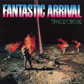 SPACE CIRCUS - Fantastic Arrival cover 