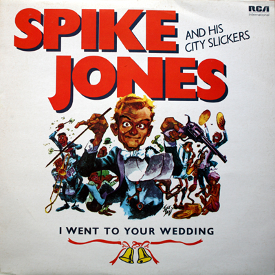 SPIKE JONES - I Went To Your Wedding cover 
