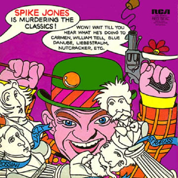 SPIKE JONES - Spike Jones Is Murdering the Classics cover 