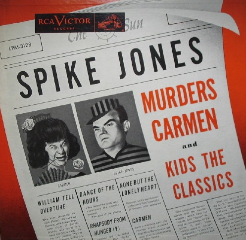 SPIKE JONES - Spike Jones Murders Carmen And Kids The Classics cover 
